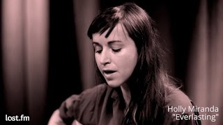 Holly Miranda - Everlasting (Last.fm Sessions)