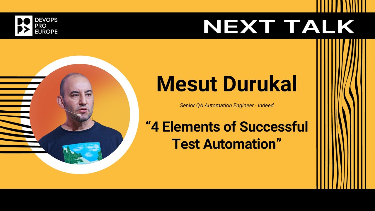Mesut Durukal: 4 Elements of Successful Test Automation