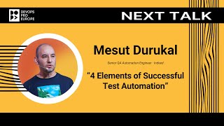 Mesut Durukal: 4 Elements of Successful Test Automation