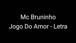 Mc Bruninho - Jogo Do Amor (Letra)