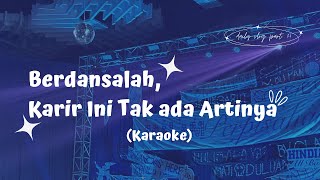 Download lagu Hindia - Berdansalah, Karir Ini Tak Ada Artinya (Karaoke) mp3