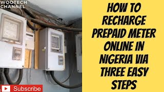 How To Recharge Prepaid Meter Online In Nigeria Via Three Easy Steps