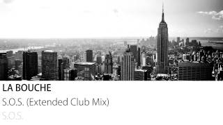La Bouche - S.O.S. (Extended Club Mix)