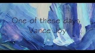 One of these days- Vance Joy (español)