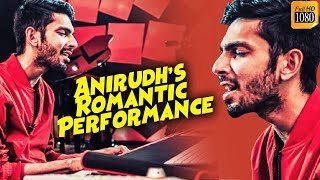 Anirudh&#39;s LIVE Romantic Performance - Fall in Love Again!!