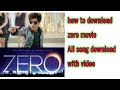 How To Download Zero Movie Full Video Songs Download Zero Songs Download Free And Video Song