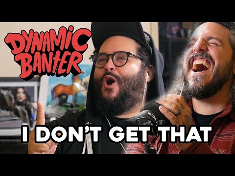 Dynamic Banter 339 - I Don't Get That