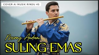Download lagu SULING EMAS – MERRY ANDANI (AI COVER) | OST Legenda Kho Ping Hoo mp3