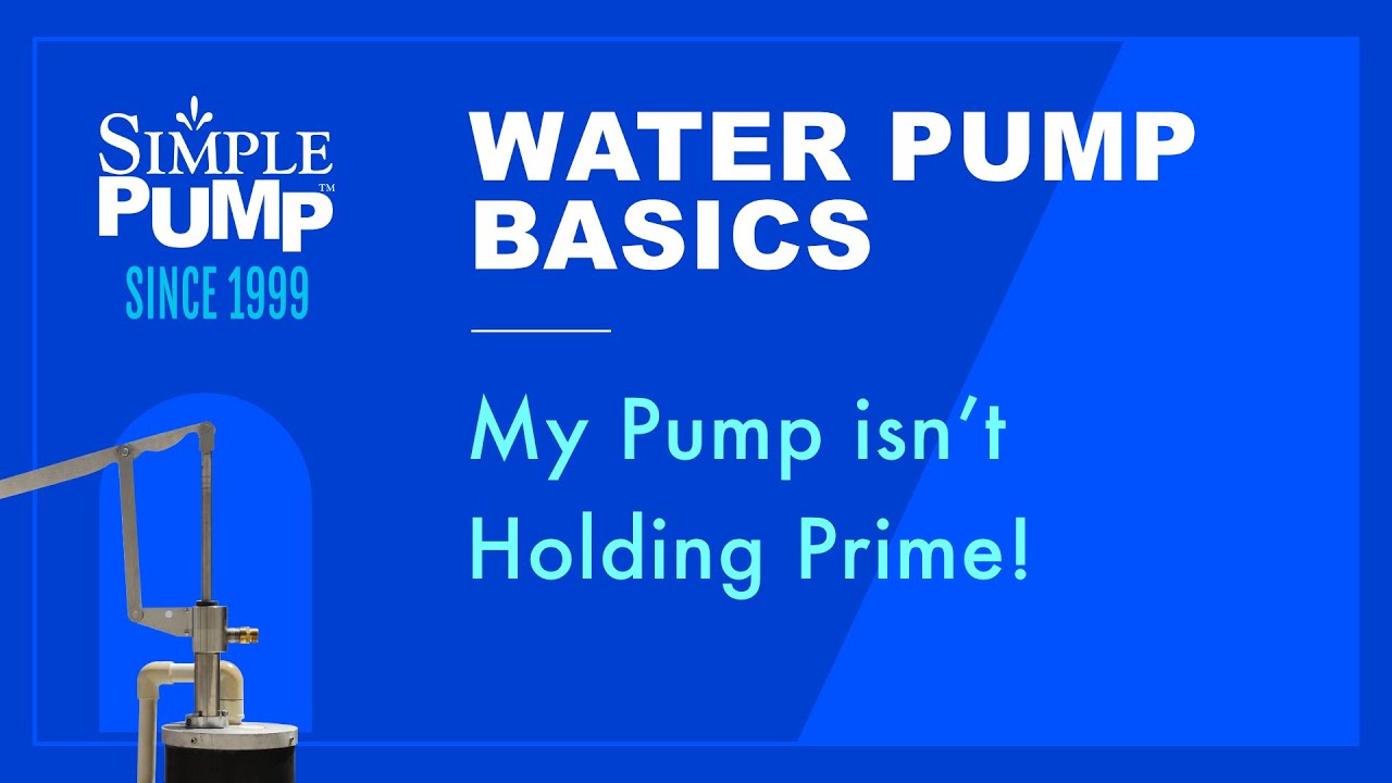 Why Isn’t My Hand Pump Holding Prime? Troubleshooting Simple Pump Issues