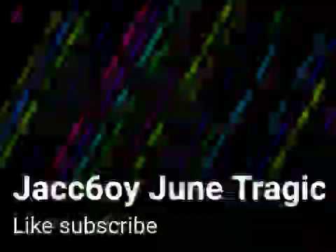 Jacc6oy June Tragic