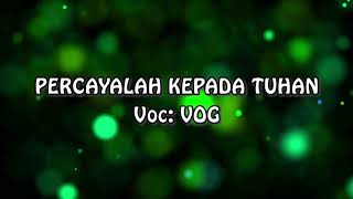 Download lagu Percayalah Kepada Tuhan - Video Lirik mp3