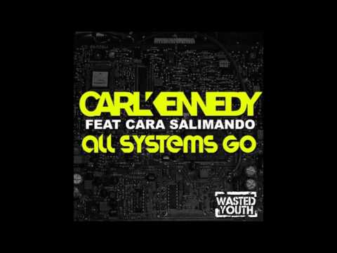 Carl Kennedy feat. Cara Salimando - All Systems Go
