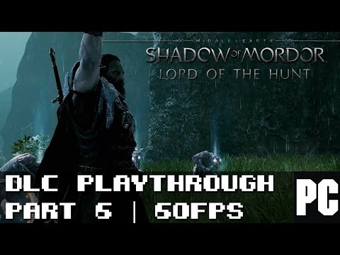 Shadow of Mordor: Lord Of The Hunt DLC - Playthrough Part #6 | Happy New Year!