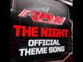 RAW Current Theme Song: "The Night ...