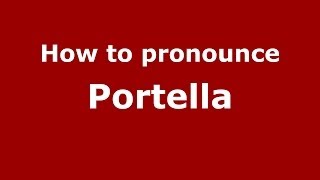 How to pronounce Portella