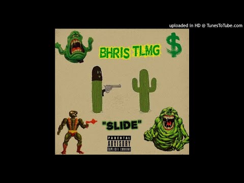 Bhris Tlmg "Slide"