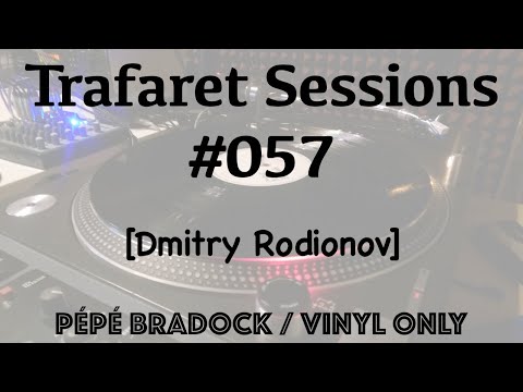Trafaret Sessions #057 - 12.04.2019 (Dmitry Rodionov) - pépé bradock / vinyl only