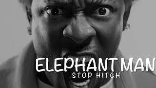 Elephant Man - Stop Hitch