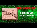 "We Love Us" Fred Hamm and His Orchestra 1929