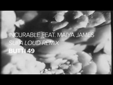 Butti 49 "Incurable" - Supa Loud Remix