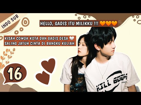 INDO SUBHello, Gadis itu milikku!  EP16 | (Kisah Cinta Cowok Kota & Gadis Desa di Bangku Kuliah)