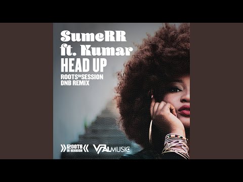 Head Up (RootsInSession DNB Remix)
