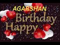 Agarshan Name Happy Birthday To You Video Song Happy Birthday Song With Names