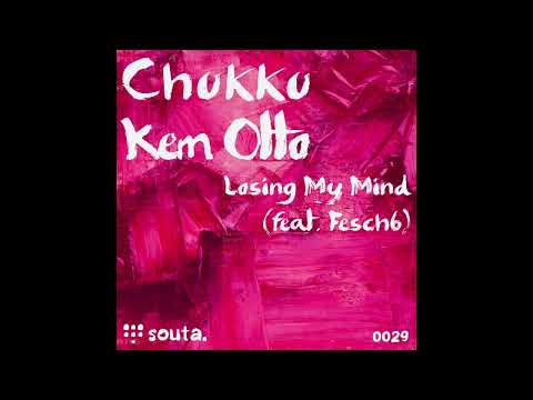 Chukku, Kem Otto - Losing My Mind (feat. Fesch6) [Souta.]