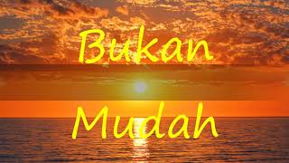 Fauziah Latiff - Bukan Mudah