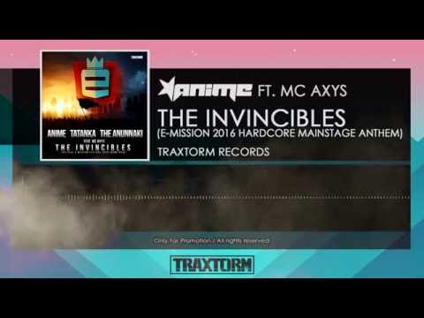 AniMe Ft. MC Axys - The Invincibles (E-Mission 2016 Hardcore Mainstage Anthem)