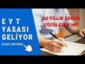 EYT YASASI GELİYOR, EMEKLİLİKTE YAŞA TAKILANLAR (EYT) UMUTLU