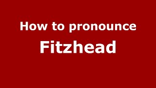 How to pronounce Fitzhead