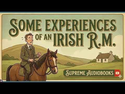 Some Experiences of an Irish R.M. by E. O. Somerville — free full audiobook