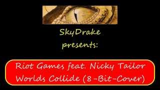 SkyDrake Music - Riot Games ft. Nicki Taylor, Worlds Collide (8-Bit-Cover)