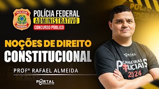 CONCURSO POLÍCIA FEDERAL (ADMINISTRATIVO): NOÇÕES DE DIREITO CONSTITUCIONAL @CursosdoPortal​
