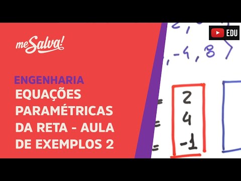 Equações paramétricas da Reta: Exemplos 2 | Engenharia | Me Salva!