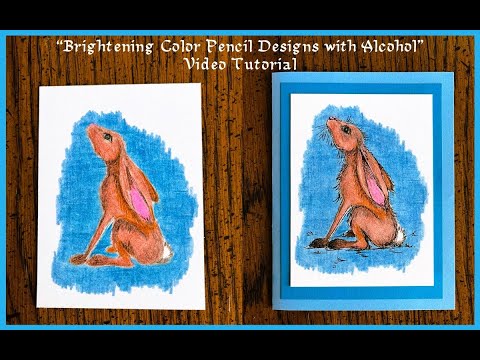 "Brightening Color Pencil Designs with Alcohol" Video Tutorial