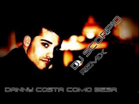 remix danny costa como besa Dj scorpio