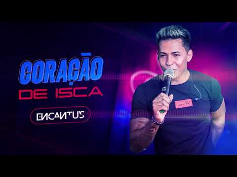 Coração De Isca - Banda Encantu's