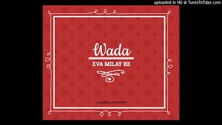 Download lagu Wada - Eva Milay Be [Jiolambups  Audio 2K18] mp3