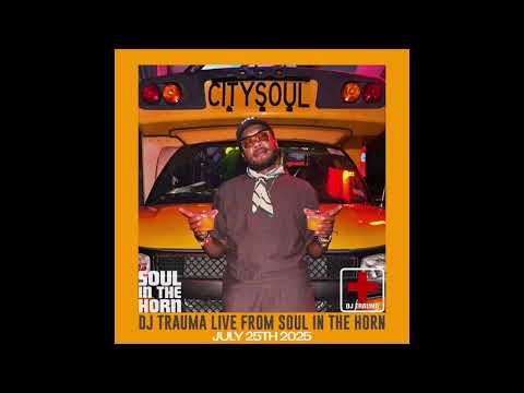 DJ Trauma Live 07-25-2025 from Soul in the Horn