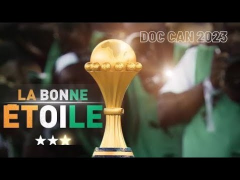 la bonne etoile canal + complet : documentaire retraçant le parcours des Éléphants de la CAN 2023.