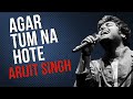 Agar Tum Na Hote Arijit Singh