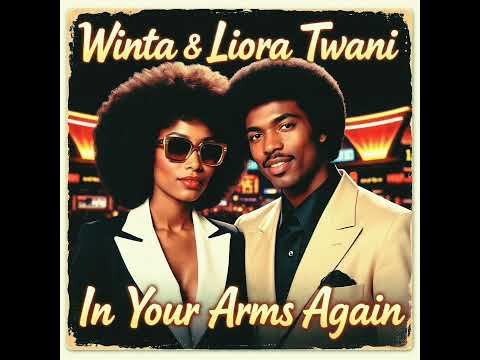 Winta & Liora Twani - In Your Arms Again