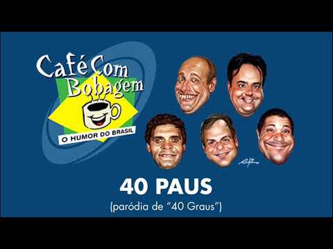 Café com Bobagem — 40 Paus (Paródia de “40 Graus”)