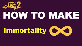 How to Make Immortality in Little Alchemy 2? | Step by Step Guide!