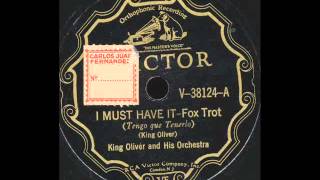 I Must Have It : King Oliver And His Orchestra