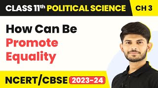 Class 11 Political Science Chapter 3 | How can be Promote Equality - Equality