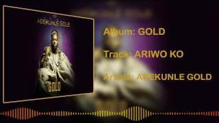 Adekunle Gold - Ariwo Ko Official Audio