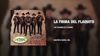 La Firma Del Flaquito – Los Tucanes De Tijuana (Audio Oficial)